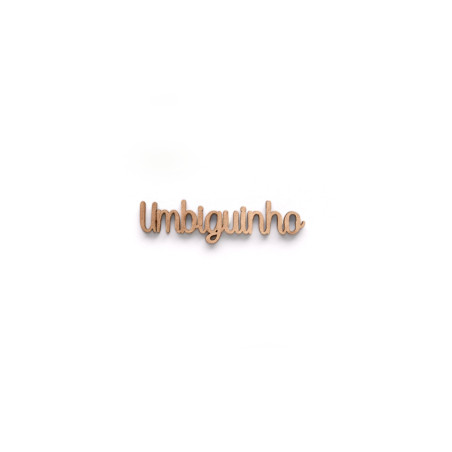 Palavra "Umbiguinho" - MDF