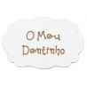 Placa "O Meu Dentinho" - MDF branco